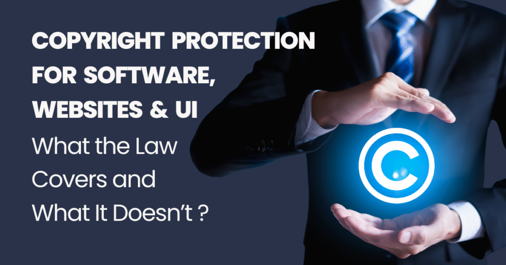 Copyright Protection for Software, Websites & UI What the Law Covers and What It Doesn’t