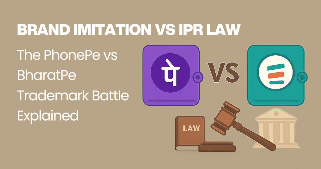 Brand Imitation vs IPR Law The PhonePe vs BharatPe Trademark Battle Explained