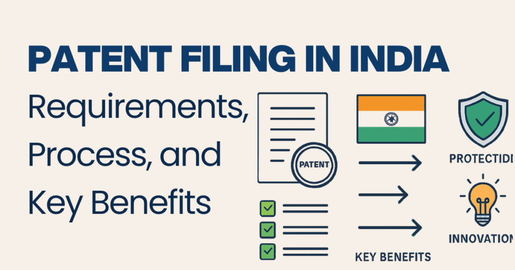 Patent Filing in India Requirements, Process, and Key Benefits