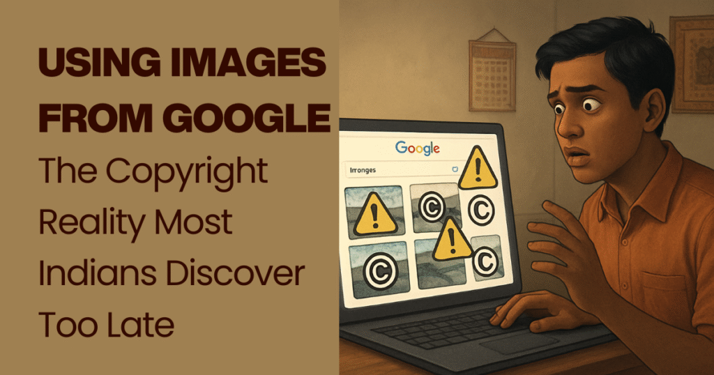 Using Images from Google The Copyright Reality Most Indians Discover Too Late
